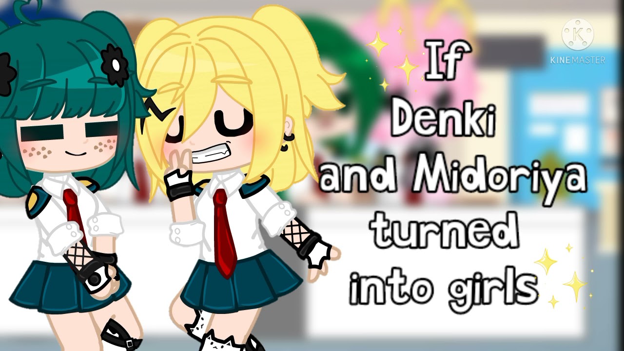 If Denki and Midoriya turned into girls||Gcmm||Bkdk/krkm||Original||Yuzuku Chan