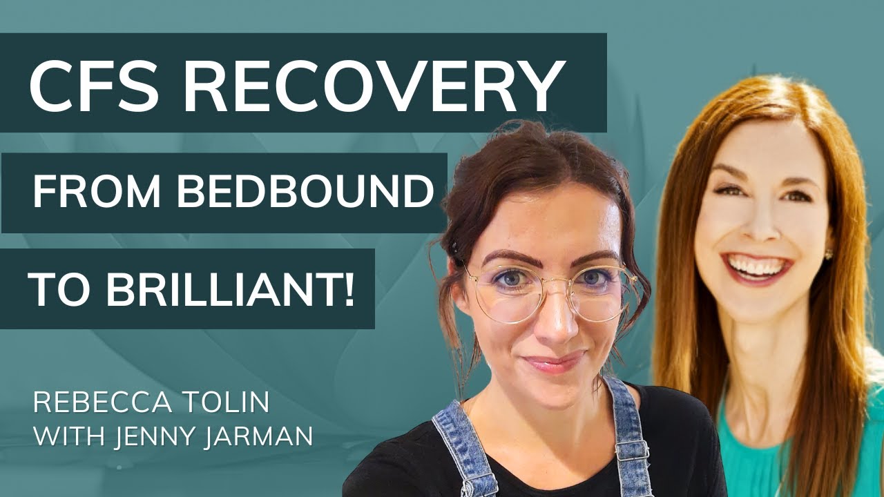 Jenny's Chronic Fatigue Syndrome Recovery: From Bedbound to Brilliant!