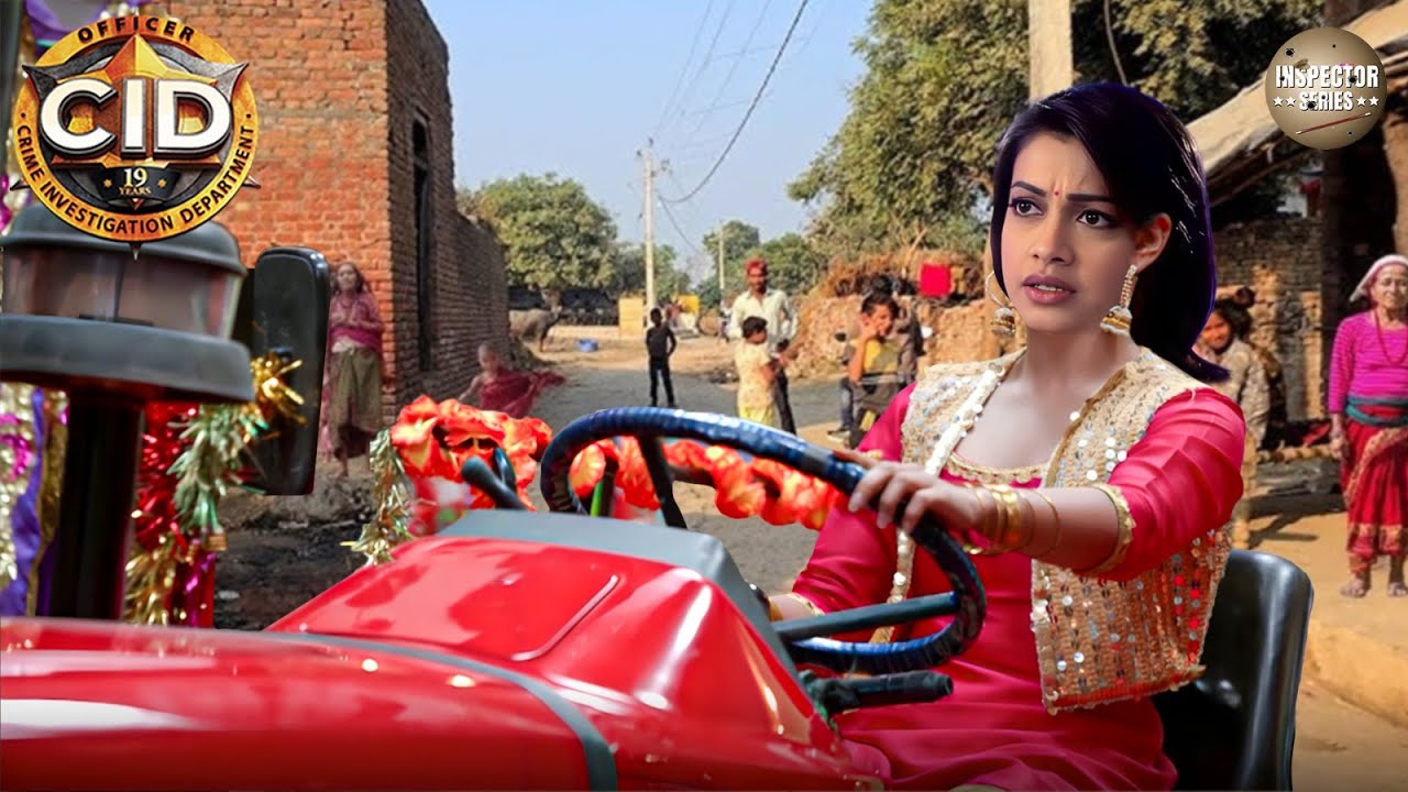 Shreya ने CID छोड़कर गांव में ट्रैक्टर क्यों चला रही है? | Best Of CID | Latest Episode 2025
