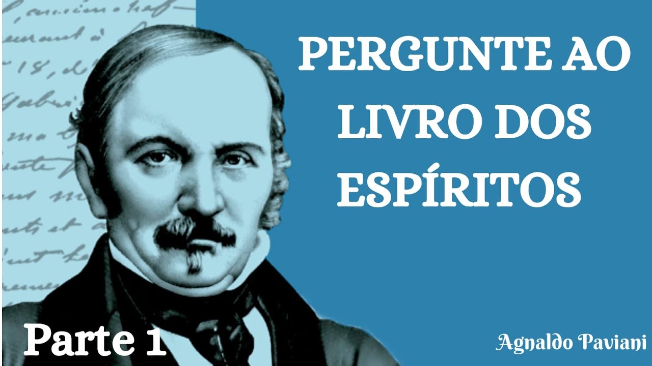 Palestra: Pergunte ao Livro dos Espíritos Parte 1 - Agnaldo Paviani