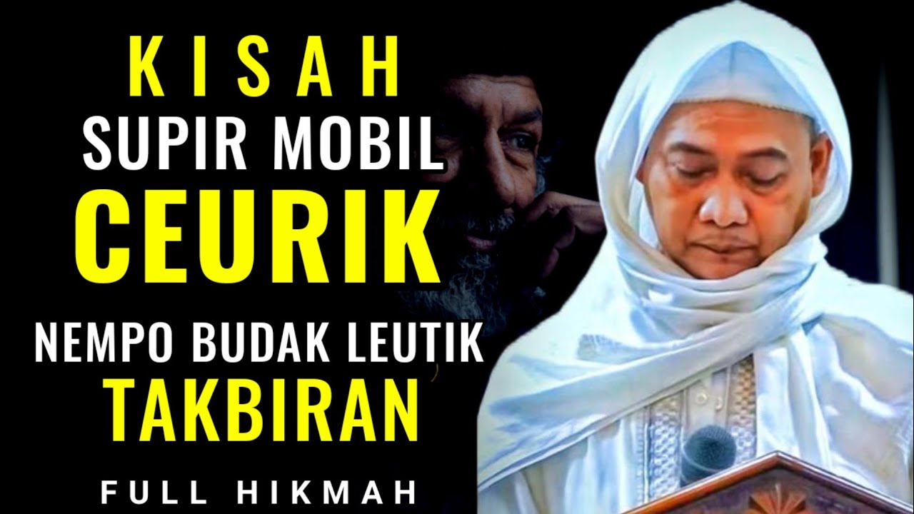 KISAH SUPIR MOBIL CEURIK NEMPO BUDAK LEUTIK TAKBIRAN || ABUYA UCI TURTUSI