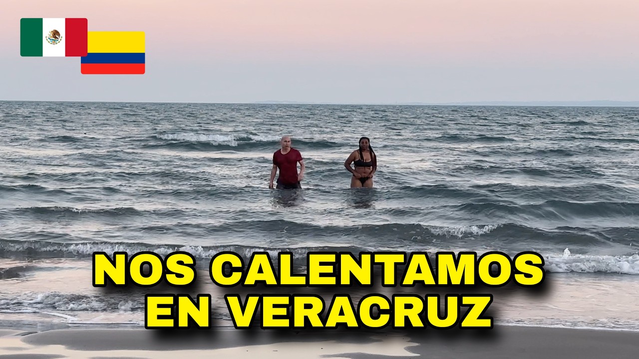 NOS CALENTAMOS en LAS PLAYAS DE VERACRUZ 🇲🇽
