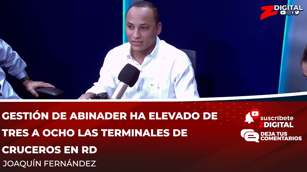 Joaquín Fernández: Gestión de Abinader ha elevado de tres a ocho las terminales de cruceros en RD