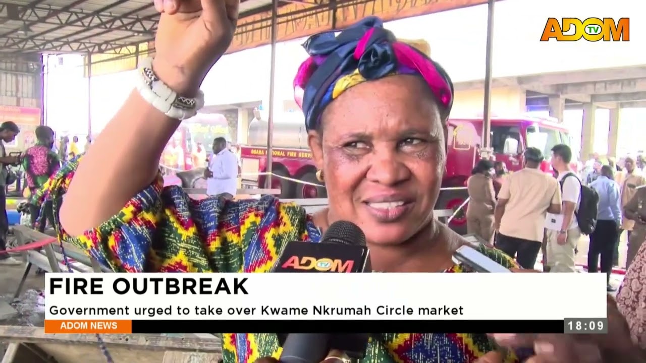 Fire Outbreak: Government urged to take over Kwame Nkrumah Circle market - Evening News on Adom TV.