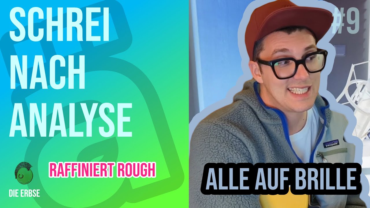 Raffiniert Rough - Schrei Nach Analyse Folge 9 - Alle auf Brille