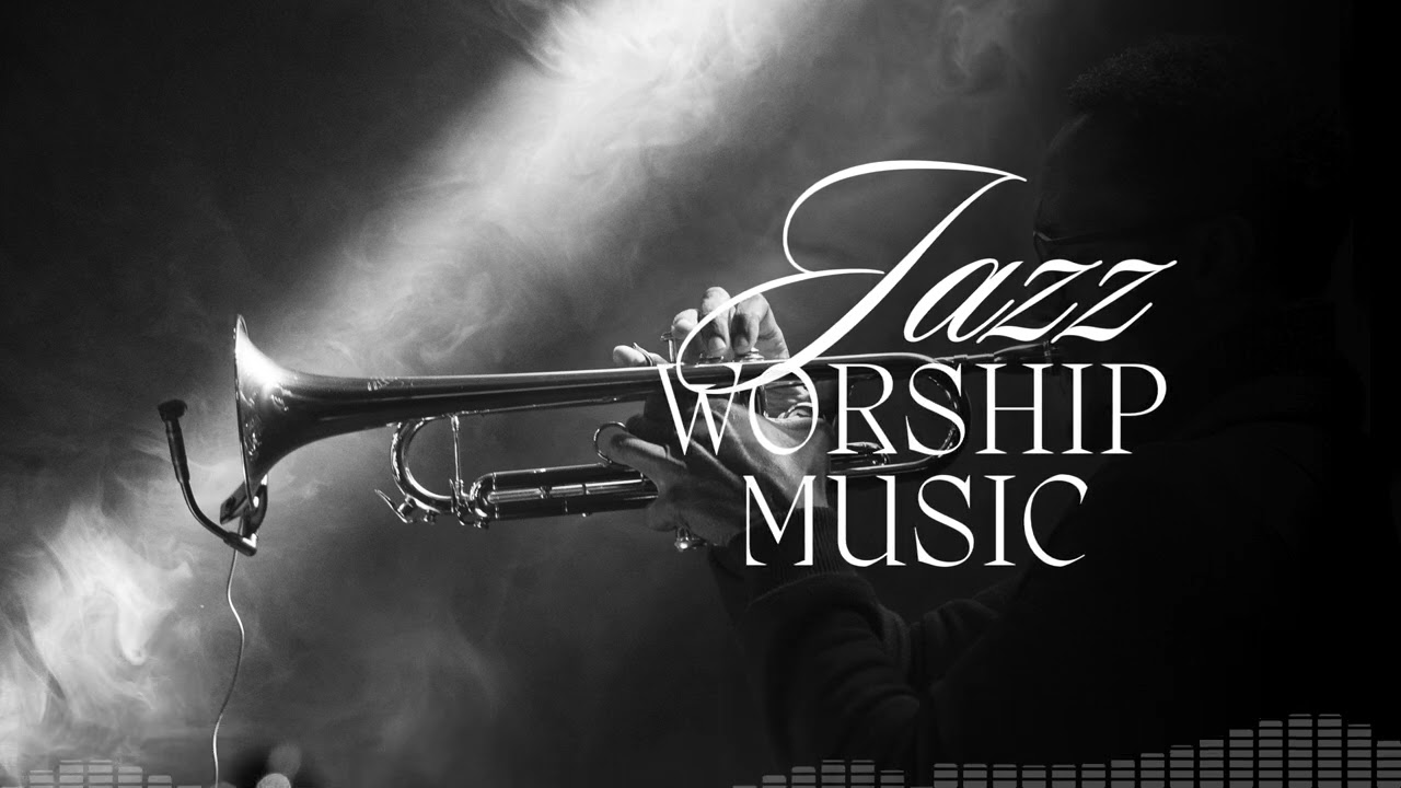 Jazz Worship Music &ndash; Relaxing Christian Smooth Jazz | Instrumental Praise & Worship O+ & #PRCCTV