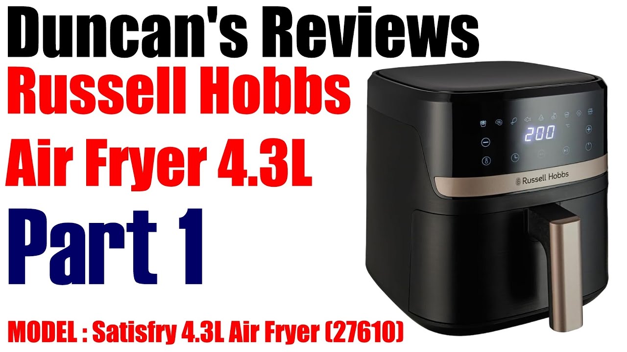 Аэрофритюрница Russell Hobbs [4,3 л] &mdash; ОБЗОР (Часть 1 &mdash; Распаковка и базовая настройка)