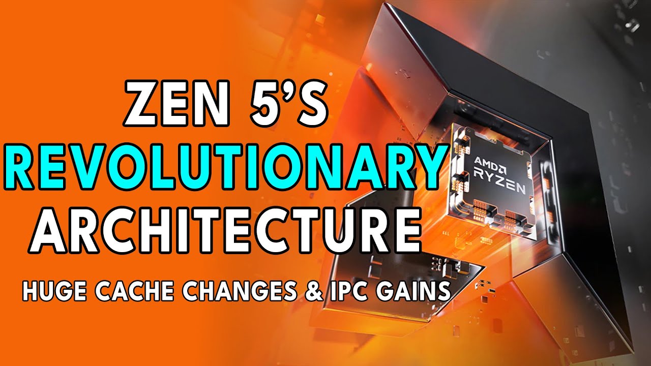 Zen 5's REVOLUTIONARY Architecture - HUGE Cache Changes & IPC Gains