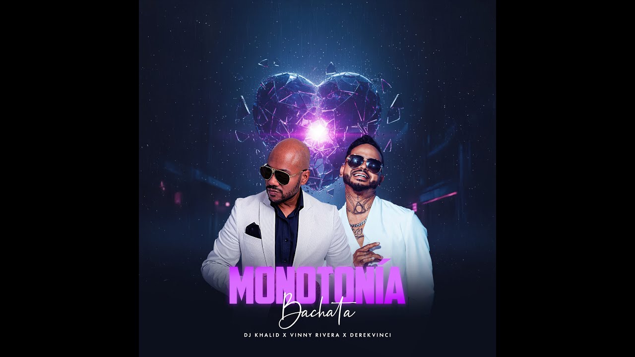 MONOTONIA (BACHATA) - DJ KAHLID X VINNY RIVERA X DEREKVINCI  @khalid02201  @DerekVinci