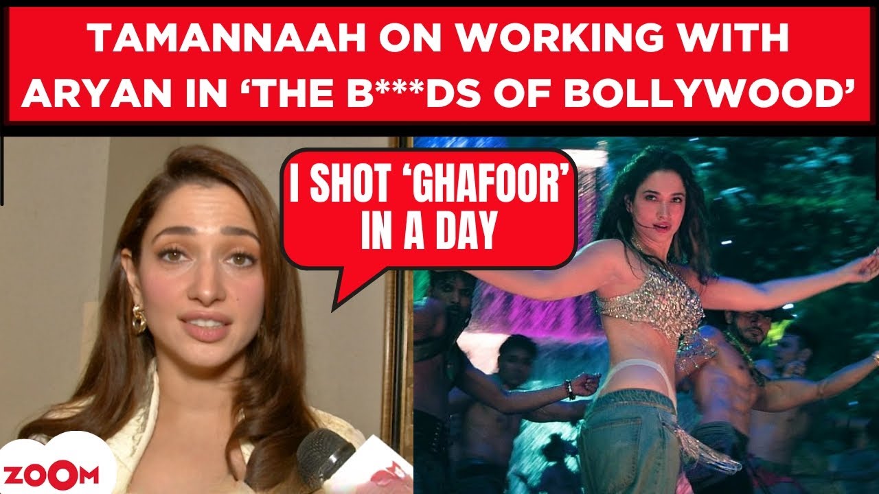 Tamannaah Bhatia on shooting for 'Ghafoor' song in The Bads Of Bollywood, Aryan Khan, Farah Khan