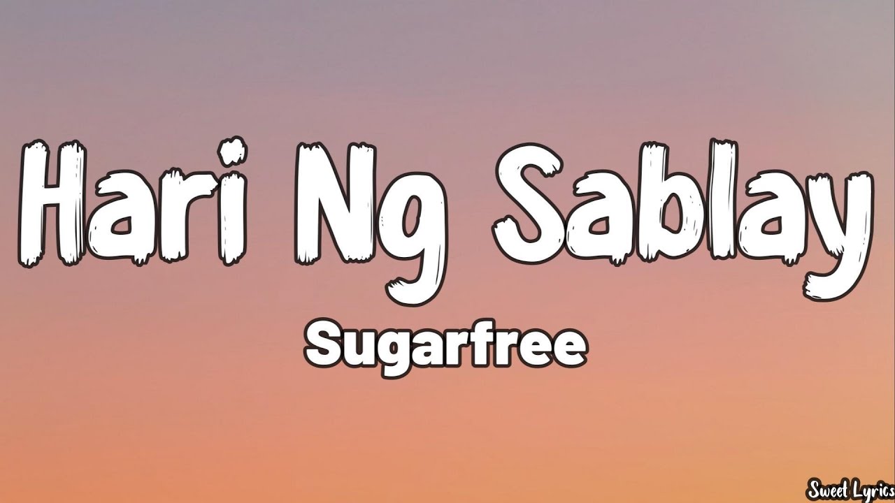 Hari Ng Sablay (Lyrics) - Sugarfree