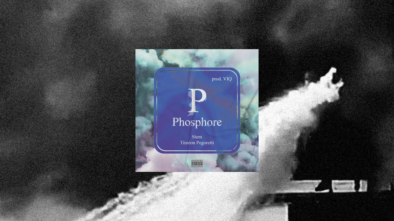 stem - Phosphore ft. Tim&eacute;on3x (prod. Viq)