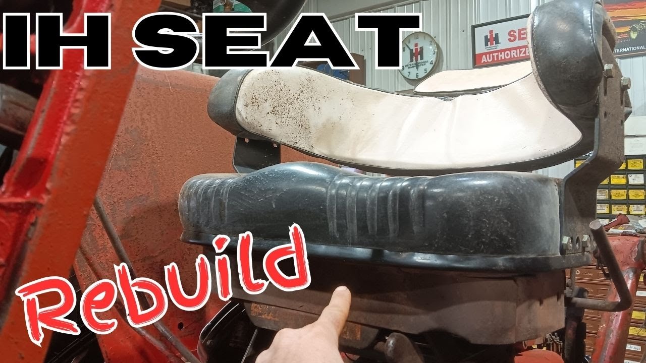 IH seat rebuild