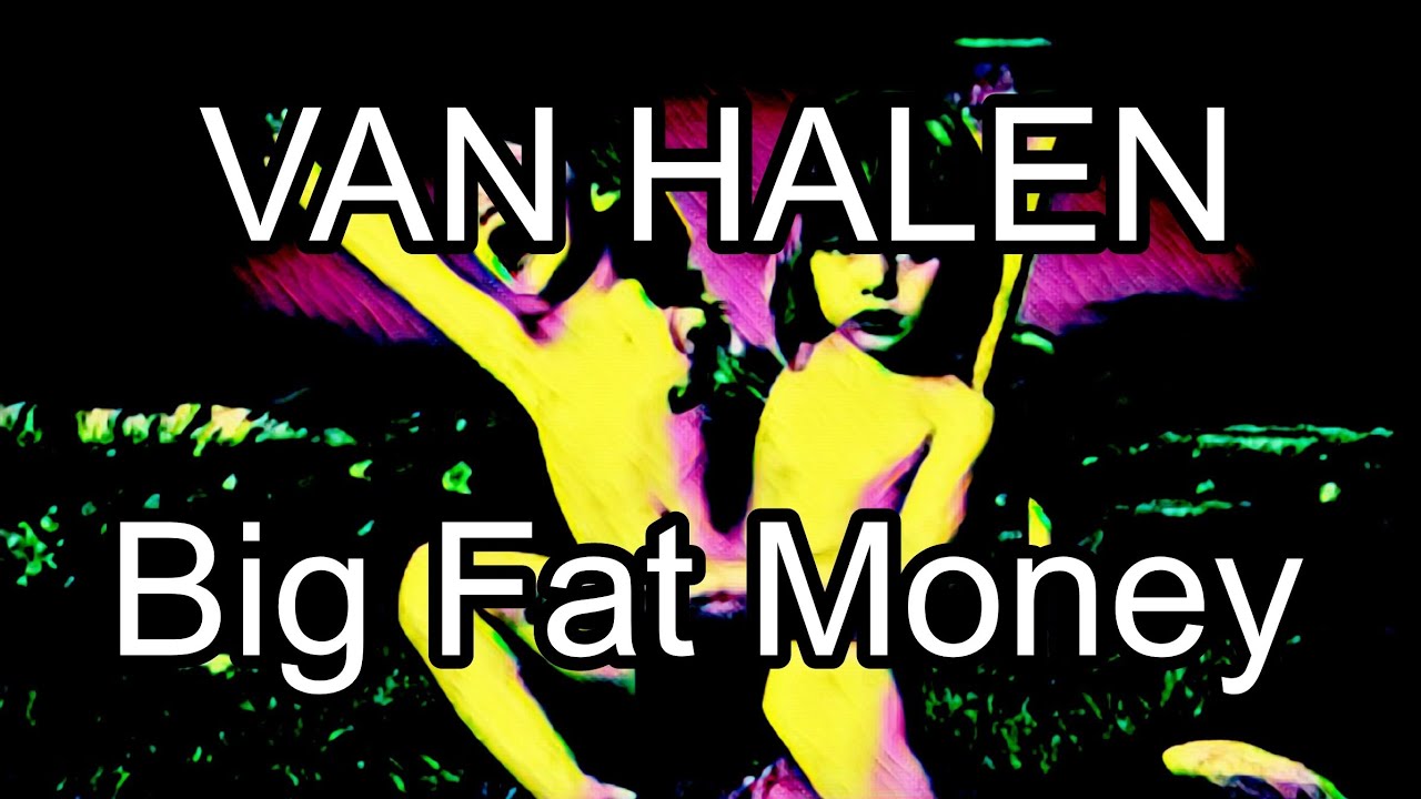 VAN HALEN - Big Fat Money (Lyric Video)