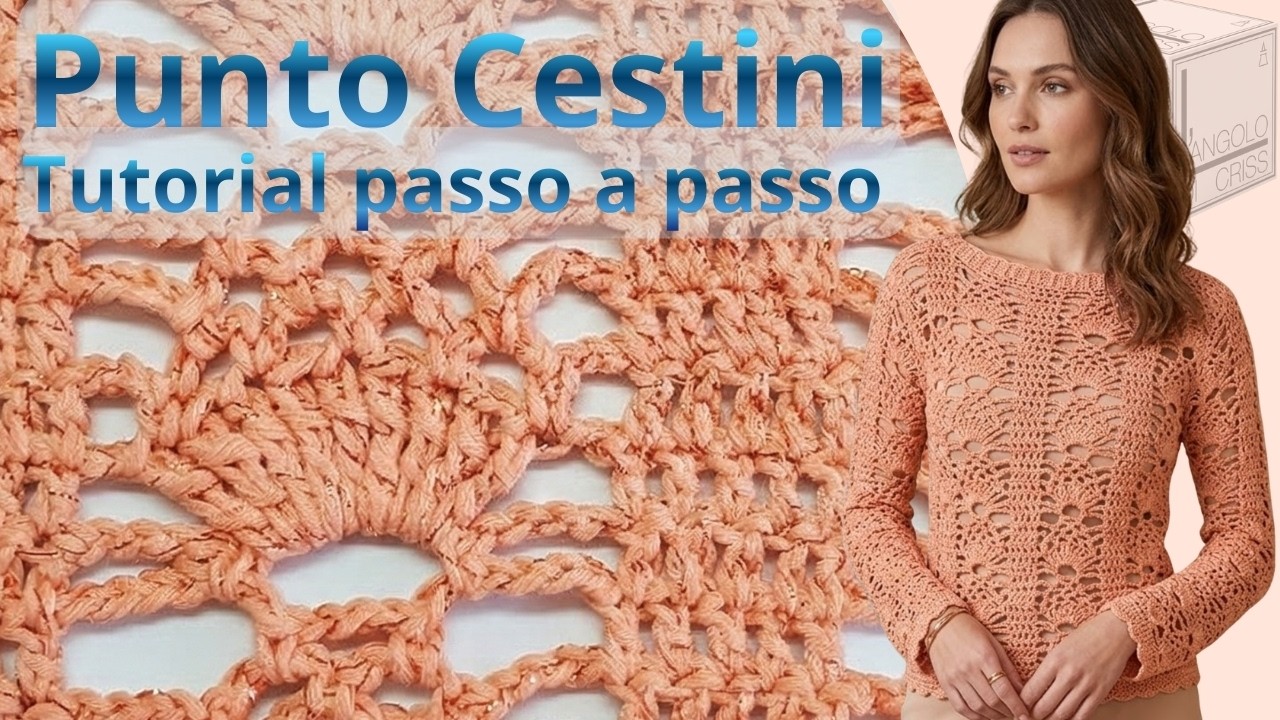 Punto CESTINI all'uncinetto - perfetto per progetti eleganti e leggeri -Tutorial Passo a Passo