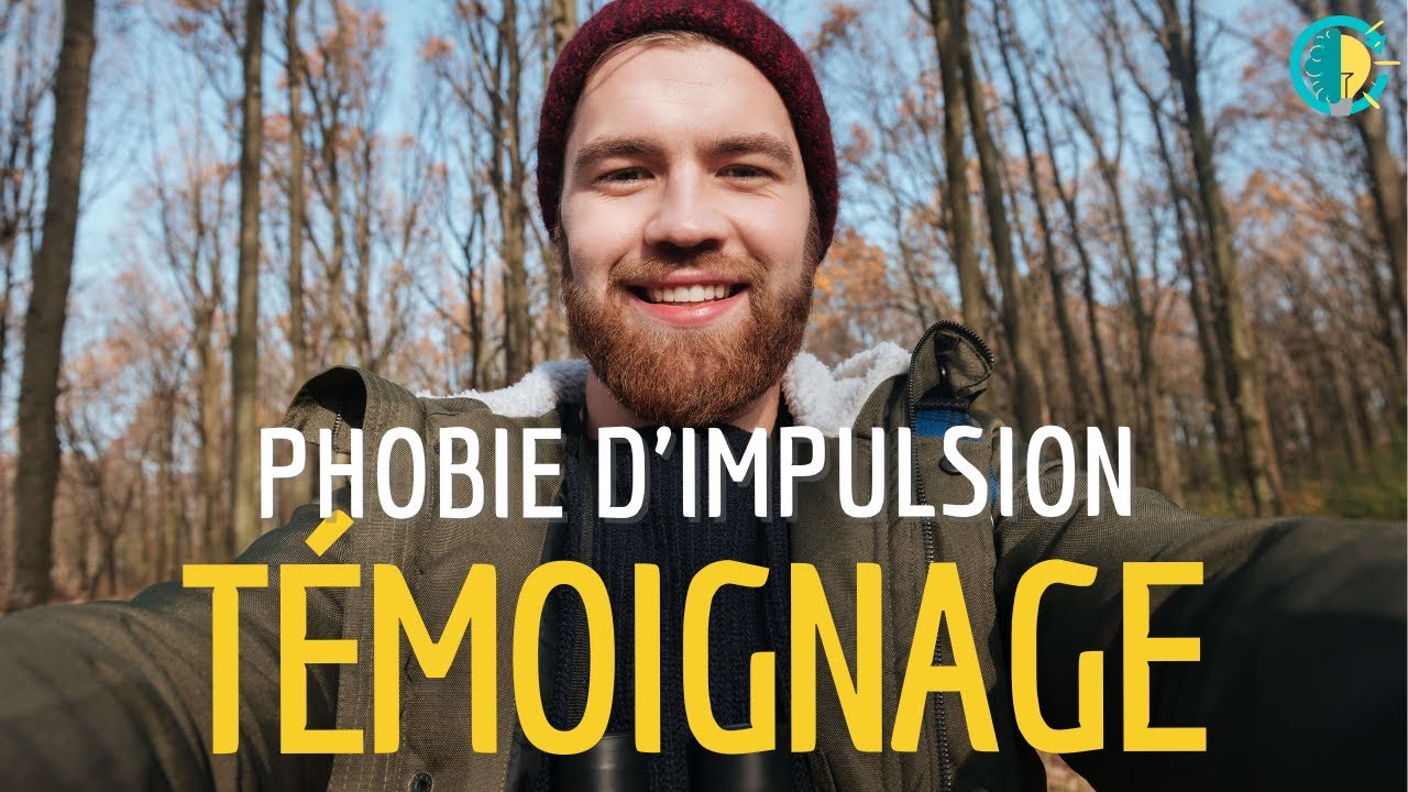 Phobie d'impulsion : le témoignage de guérison de Yanis
