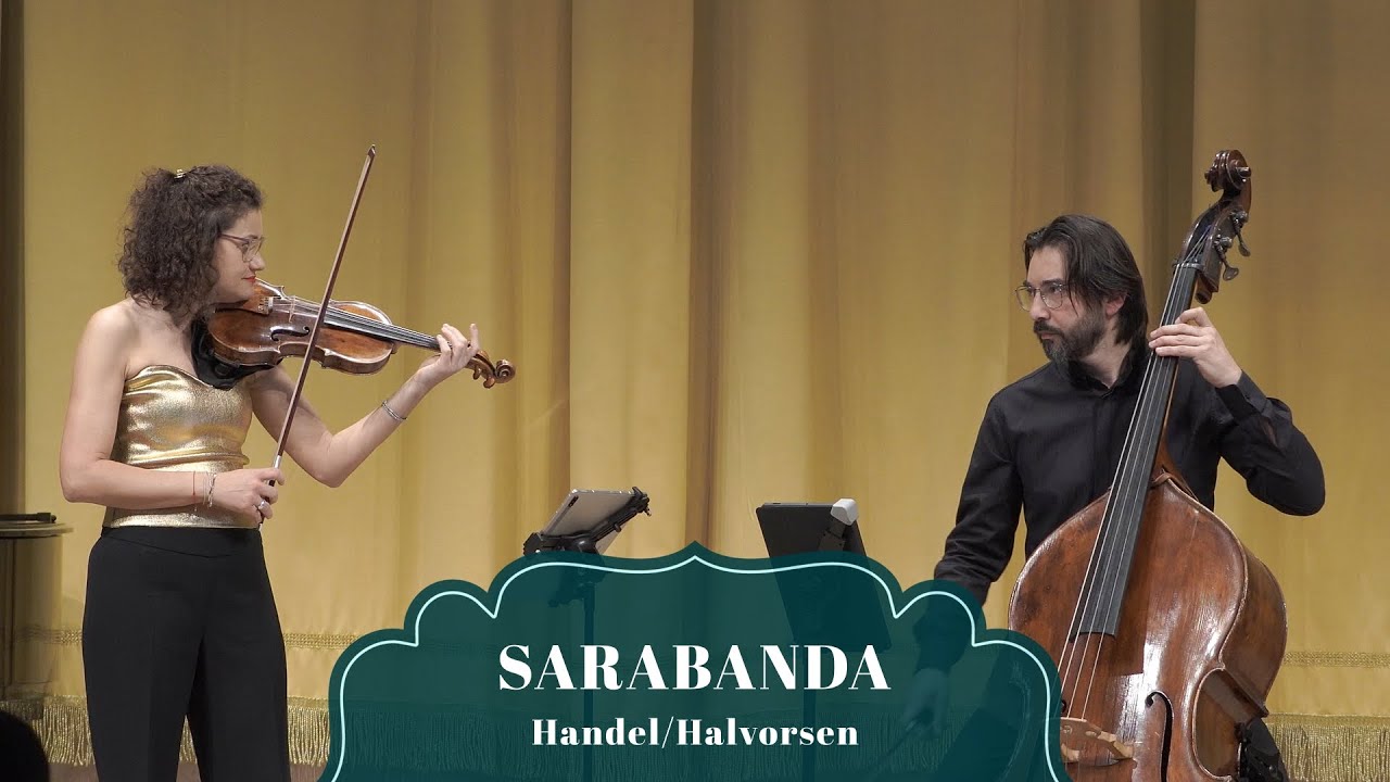SARABANDA Handel/Halvorsen fro Violin and Double Bass / Mihaela Costea / Antonio Mercurio