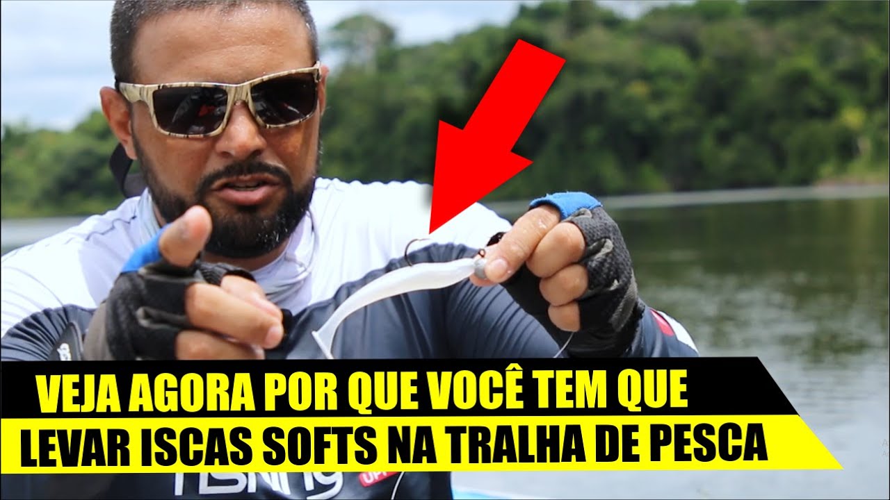 VEJA AGORA PORQUE  VOCÊ SEMPRE TEM QUE TER ISCAS SOFT NA TRALHA DE PESCA