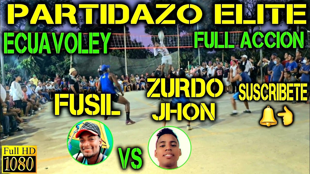 ECUAVOLEY FUSIL VS ZURDO JHON / PARTIDAZO DEL AÑO FULL ACCIÓN 🔥