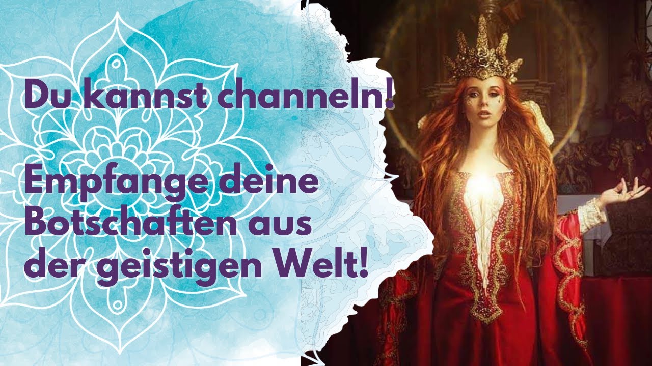 DU kannst channeln | Empfange deine Botschaften aus der geistigen Welt