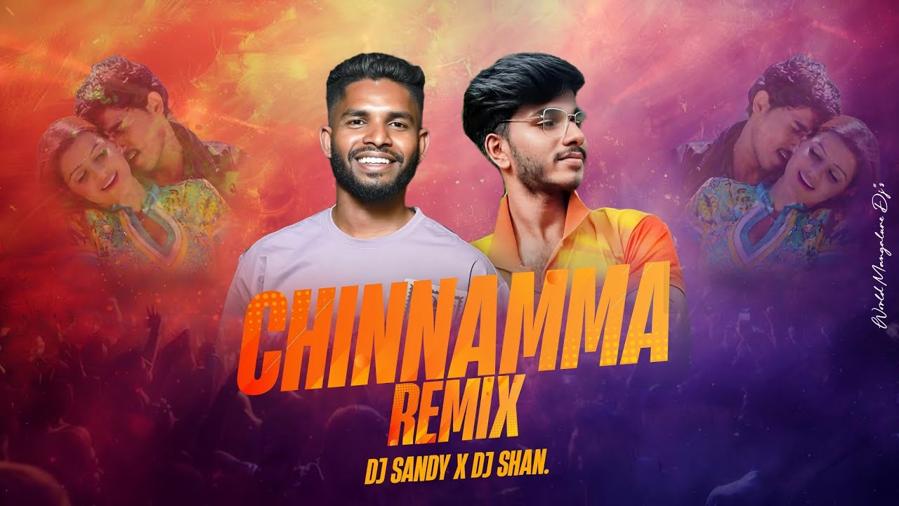 CHINNAMMA  REMIX DJ SANDY DJ SHAN  WORLD MANGALURU DJ S VISUVALAS