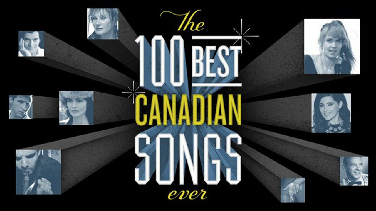 The 100 Best Canadian Songs Ever
