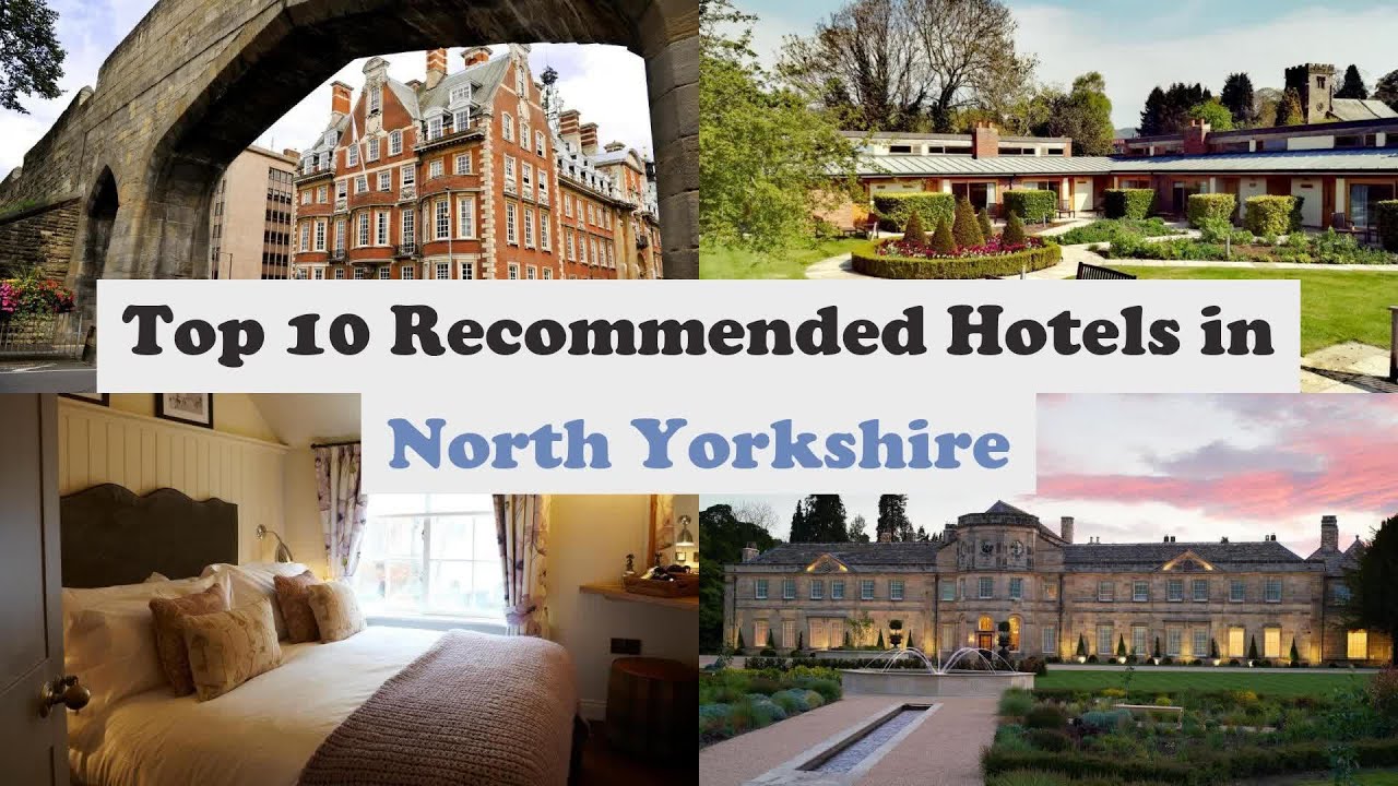 Top 10 Recommended Hotels In North Yorkshire | Luxury Hotels In North Yorkshire