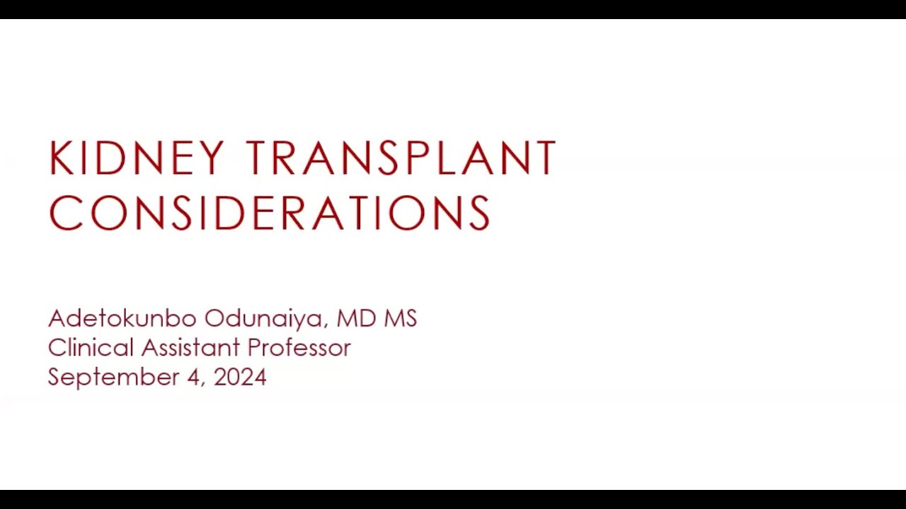 Kidney Transplant Considerations with Ade Odunaiya, MD