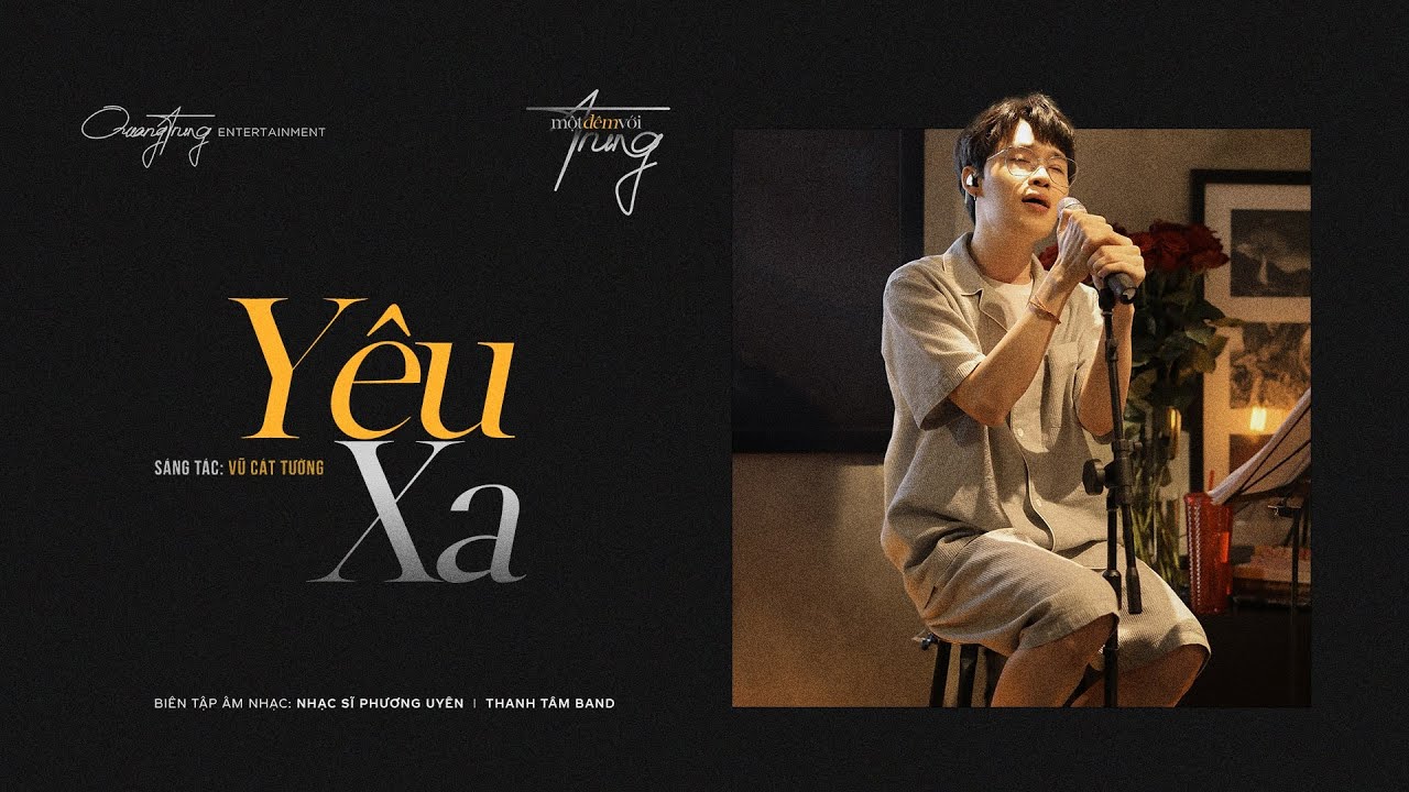 Yêu Xa - Quang Trung | Một Đêm Với Trung