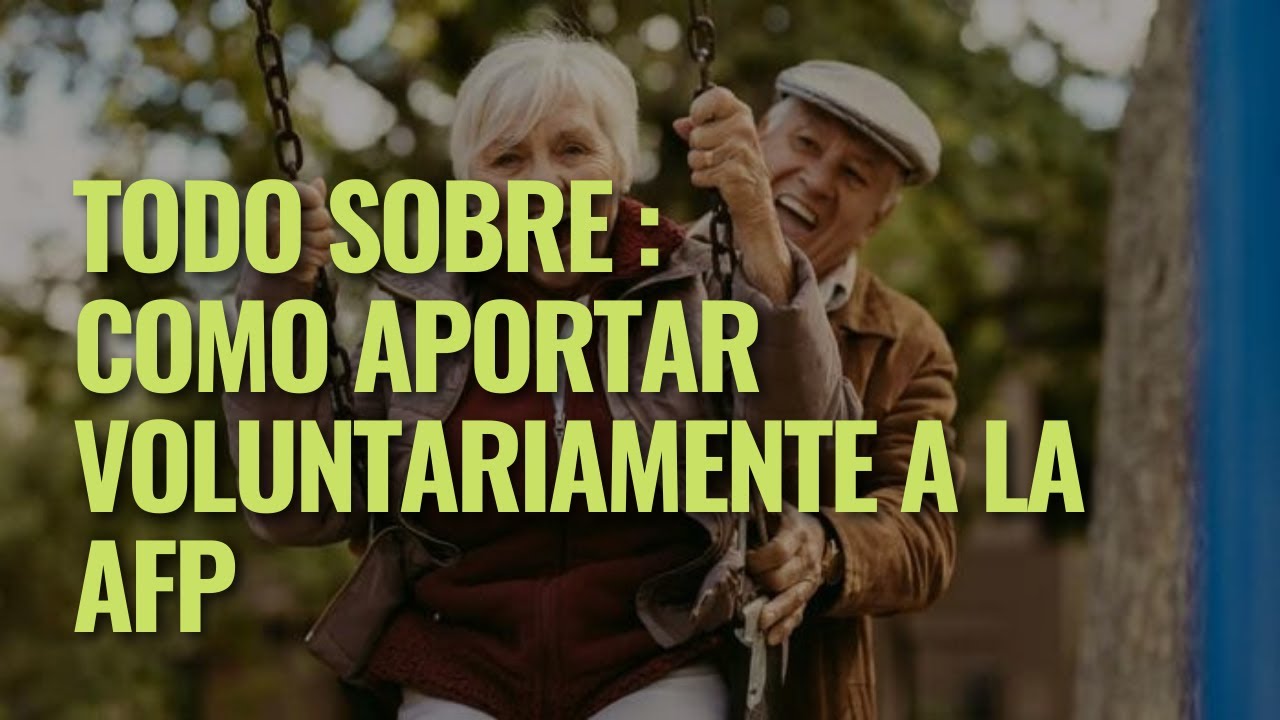TODO SOBRE: COMO APORTAR VOLUNTARIAMENTE A LA AFP