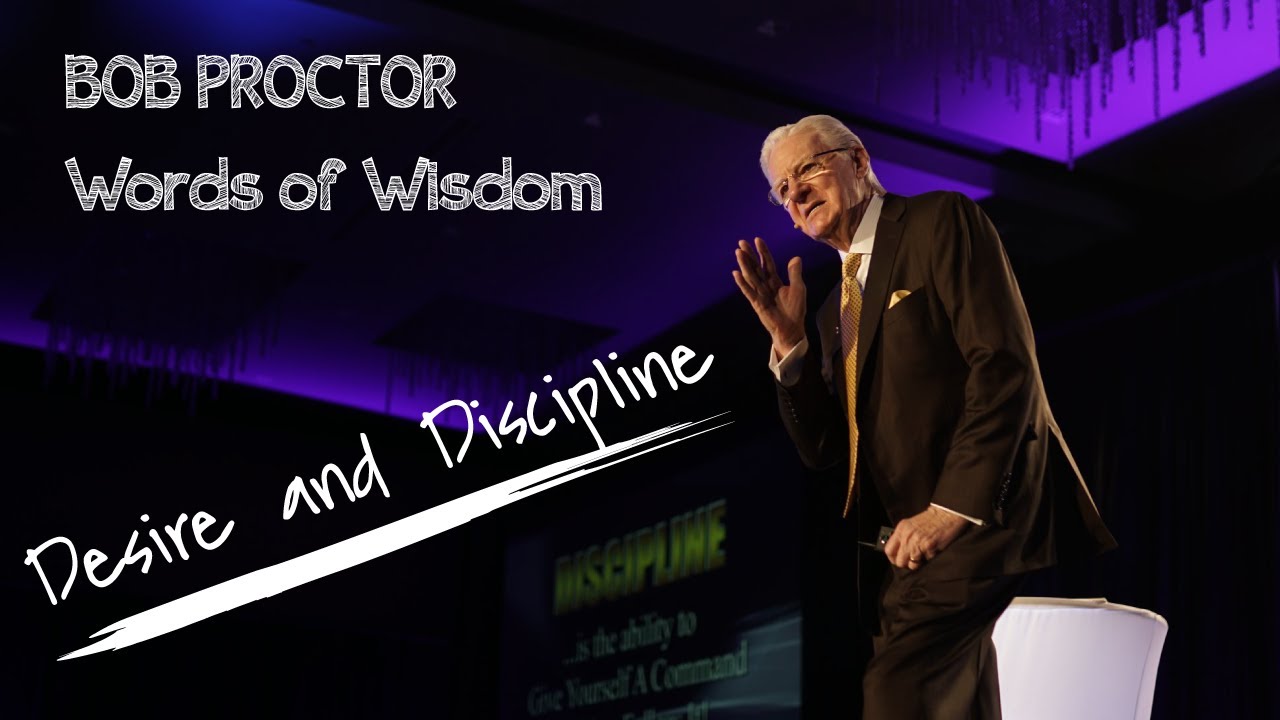 Desire and Discipline | Bob Proctor Words of Wisdom