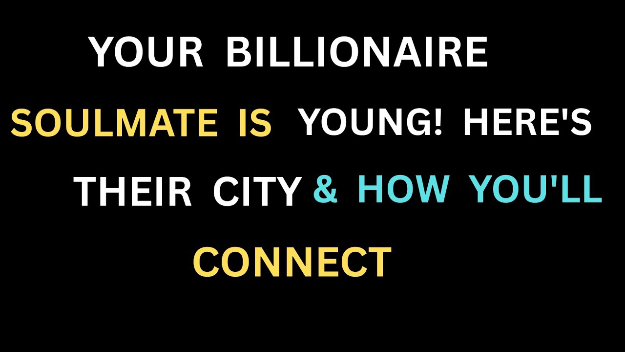 Angels Say: Your Billionaire Soulmate IS Young! Here's Their City & How You'll Connect