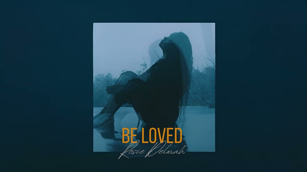 Rosie Delmah - Be Loved (Official Audio)