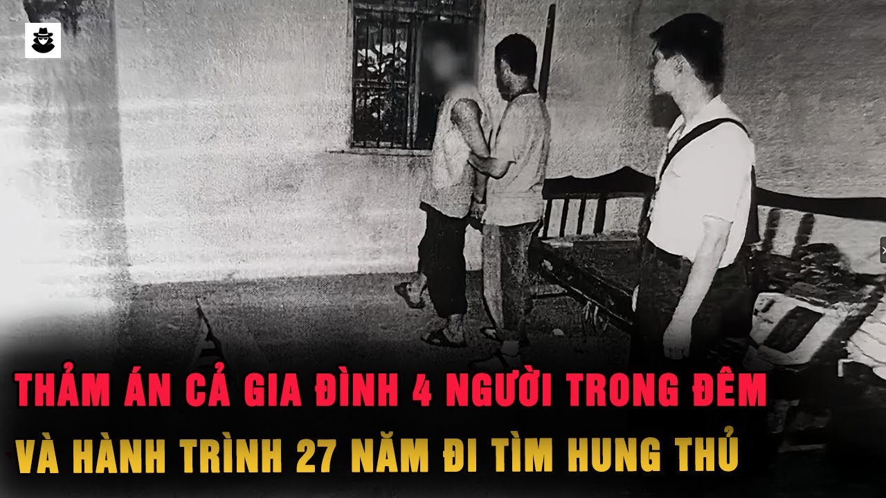 Hành Trình 27 Năm Truy Lùng Kẻ Gây Thảm Án Bốn Người Trong Đêm | SIÊU KỲ ÁN