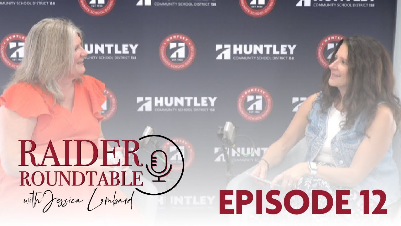 RAIDER ROUNDTABLE PODCAST || EPISODE 12: Huntley 158's Early Childhood Center