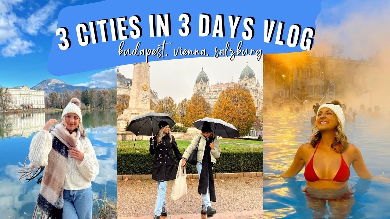 BUDAPEST, VIENNA, SALZBURG VLOG || budapest salt bath, vienna christmas market + sound of music tour