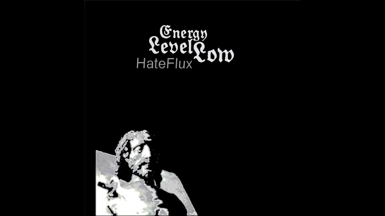02. Energy level low - The dead link (Hateflux)