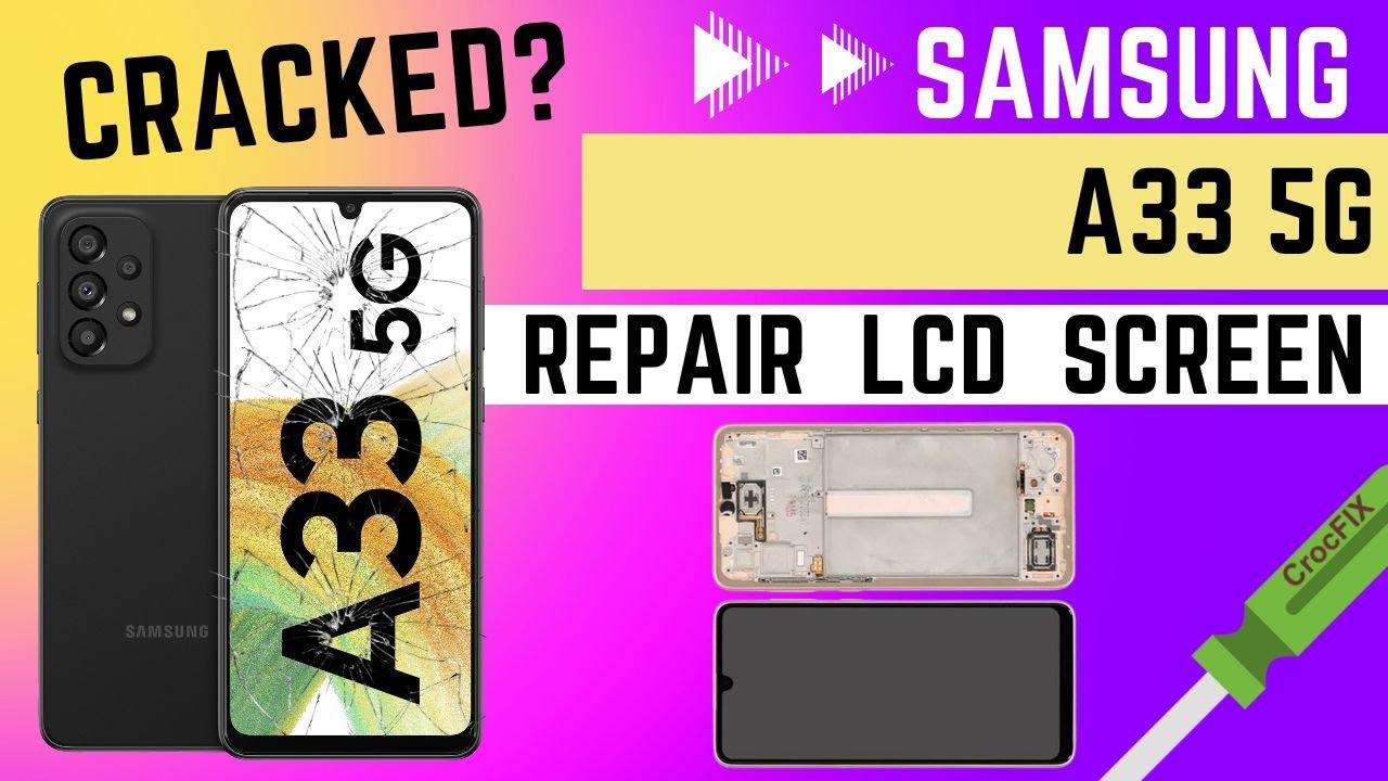 Replace & Repair LCD with frame / Samsung A33 5G / CrocFIX