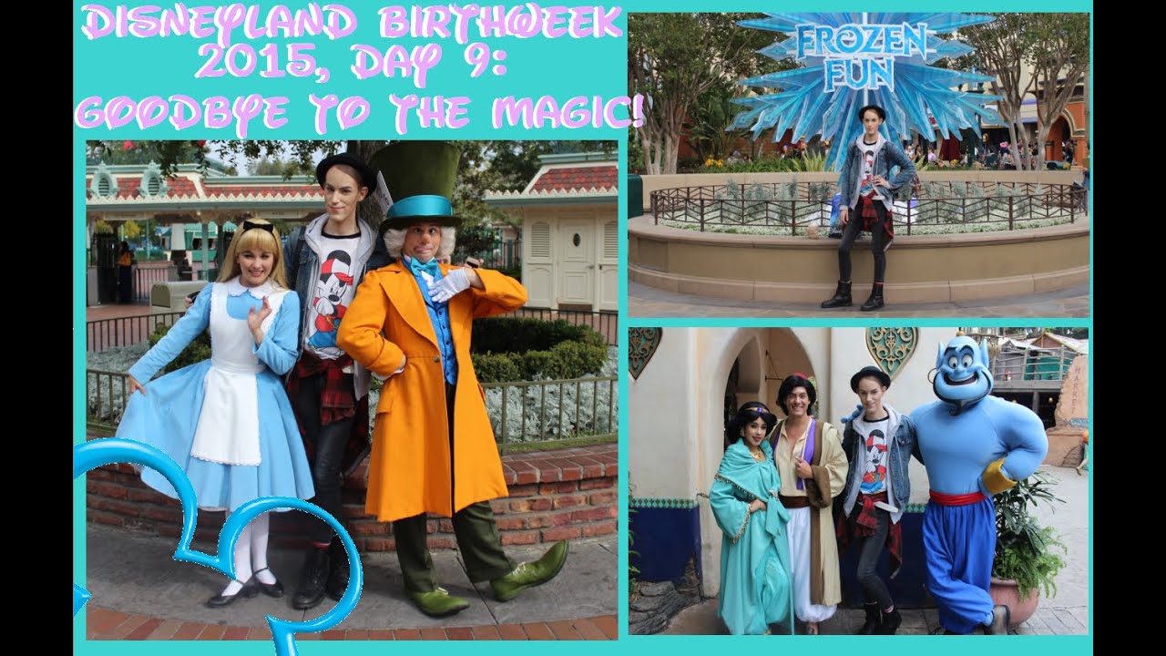 Goodbye To The Magic! (Disneyland Birthweek 2015, Day 9/ April 21st)