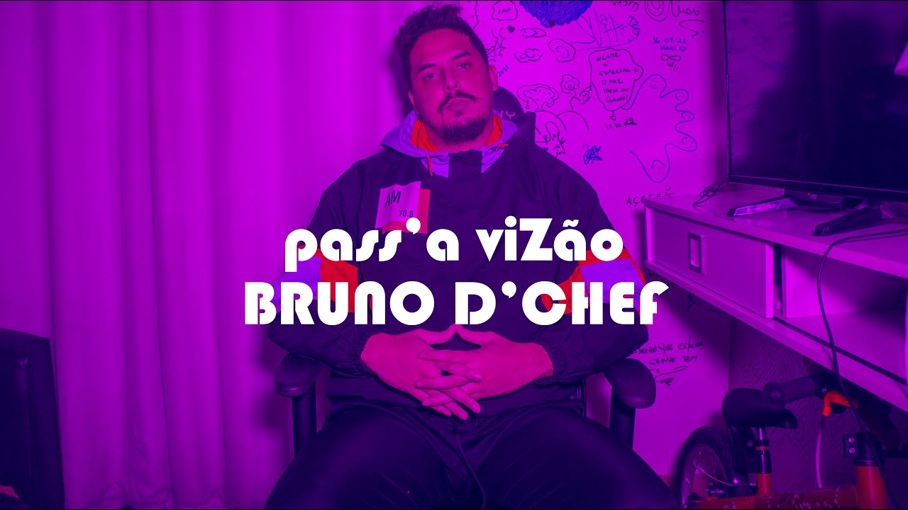 PASS'A VIZ&Atilde;O - BRUNO D'CHEF #100