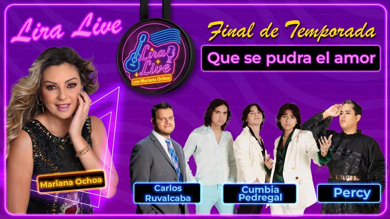 Lira Live - Mariana Ochoa &  Cumbia Pedregal, Percy y Carlos Ruvalcaba T. 1 - EP. 11