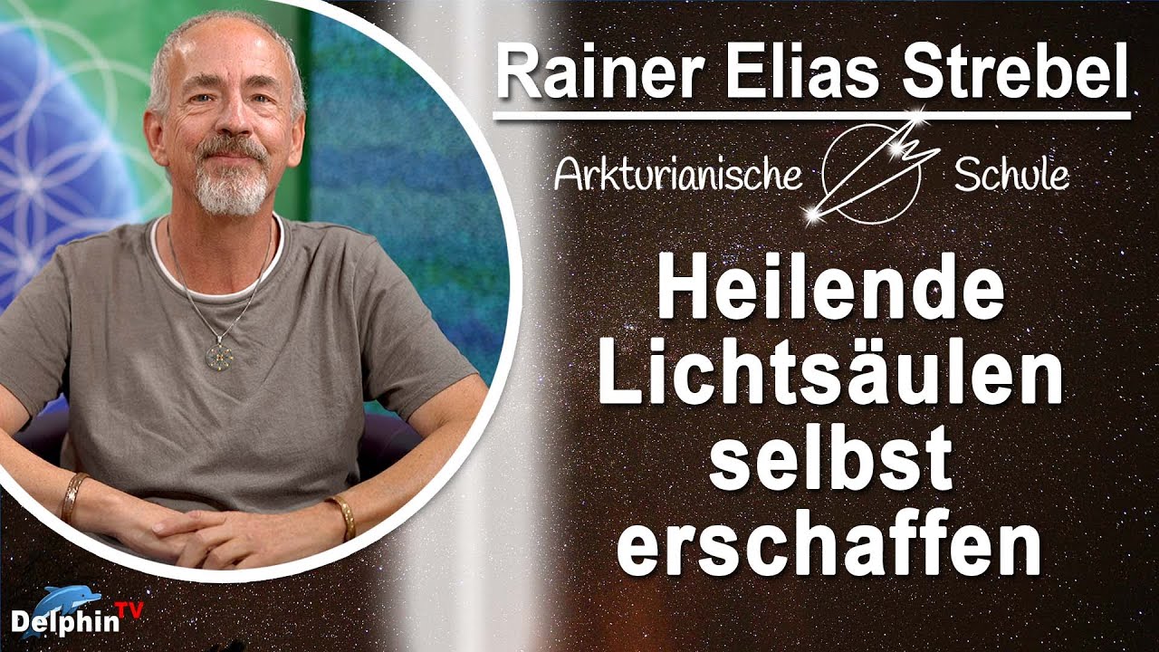 Warum Lichts&auml;ulen wichtig sind & wie wir sie programmieren (mit Meditation) | Rainer Elias Strebel