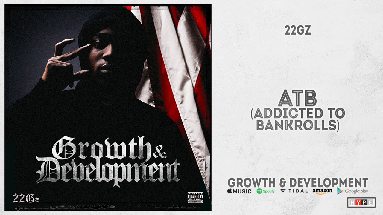 22Gz - ATB (Addicted To Bankrolls) (Growth & Development)