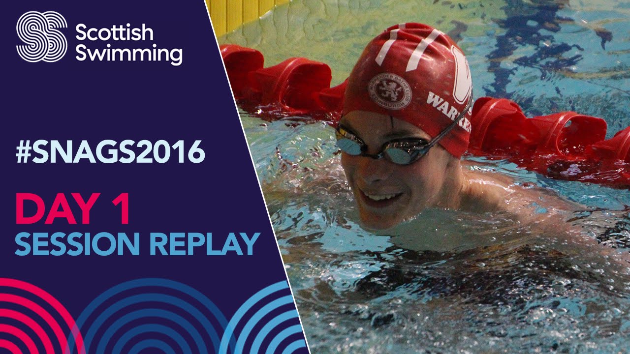 DAY 1 - FULL SESSION REPLAY - Scottish National Age Group Championships 2016