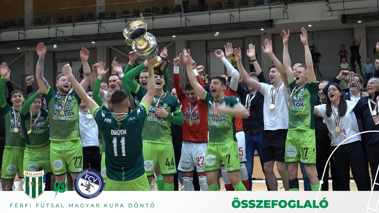 Összefoglaló 🟢⚪ MK döntő 🇭🇺🏆🥇 Haladás VSE - 1. Futsal Club Veszprém 3-0 (2024.05.12.)