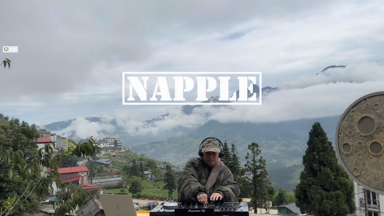 DJ NAPPLE Vol.6 - Viet Mix (sad girl) - SAPA Trip