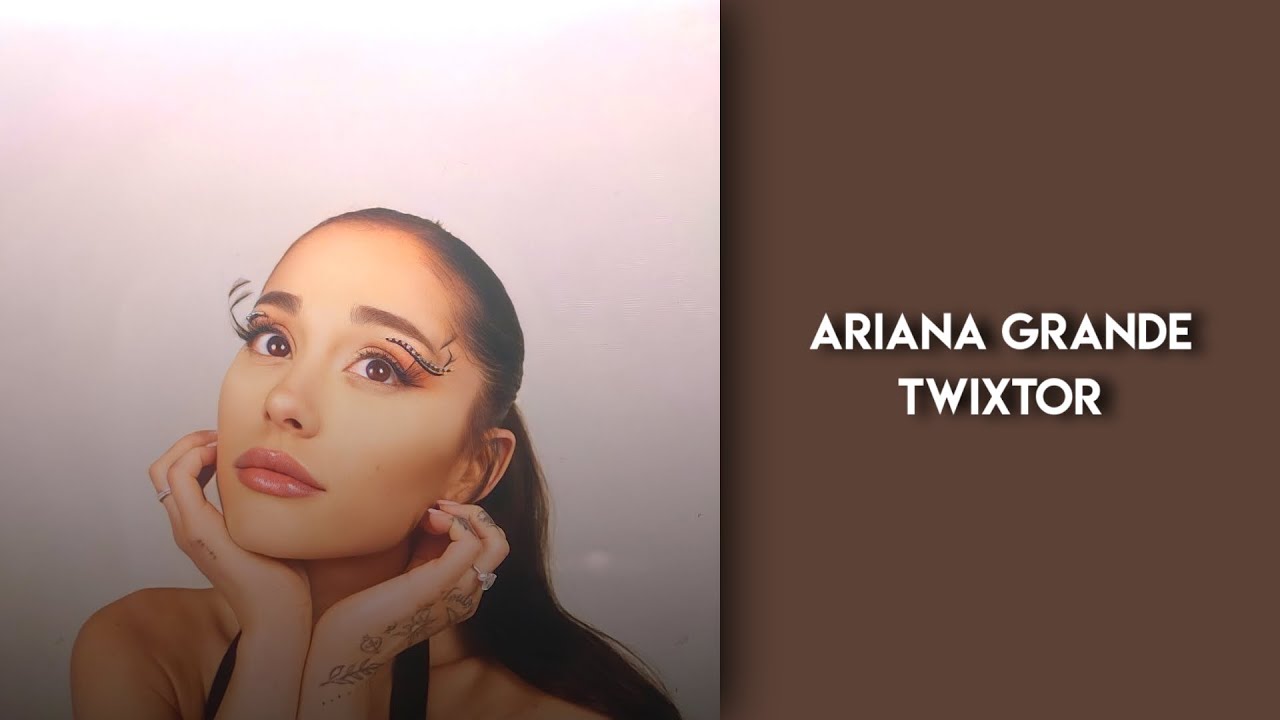 Ariana Grande twixtor 1080p | + mega link