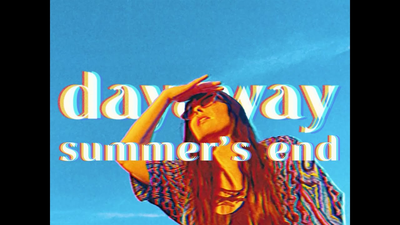 dayaway - summer's end (Official Video)