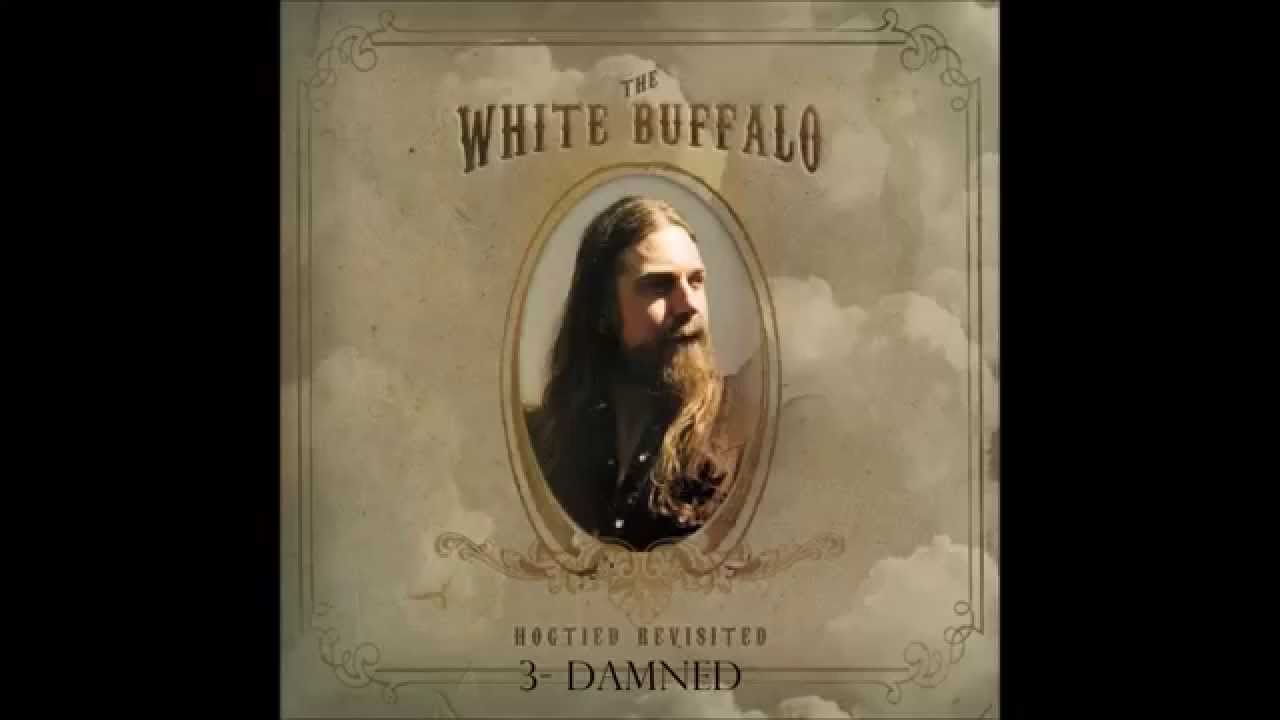 The White Buffalo - Hogtied Revisited (FULL ALBUM)