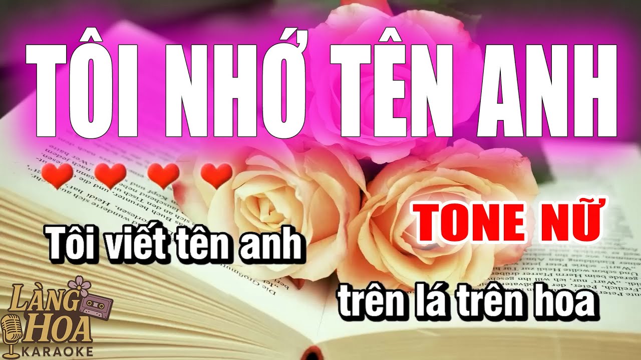 Karaoke Tôi Nhớ Tên Anh Tone Nữ Nhạc Trẻ 8x 9x | Làng Hoa